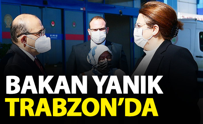 Bakan Yanık Trabzon'a geldi