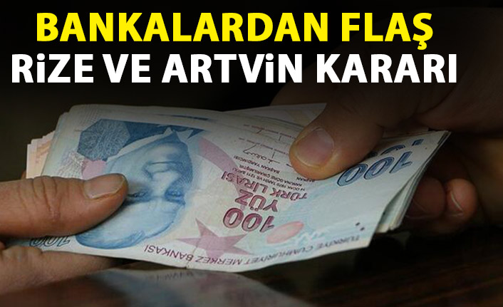 Bankalardan flaş Artvin ve Rize kararı! Kredi kartları...