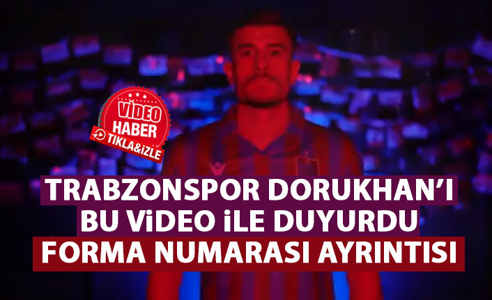 Trabzonspor Dorukhan'ı bu video ile duyurdu! Forma numarası ayrıntısı