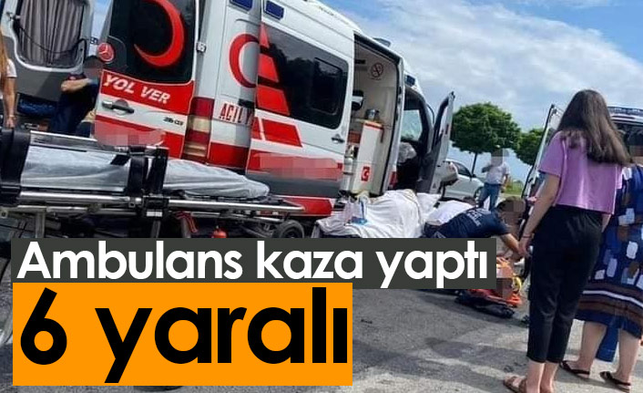 Ambulans kaza yaptı: 6 yaralı