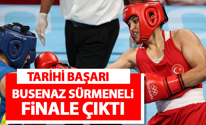 Tarihi başarı! Busenaz Sürmeneli finalde!