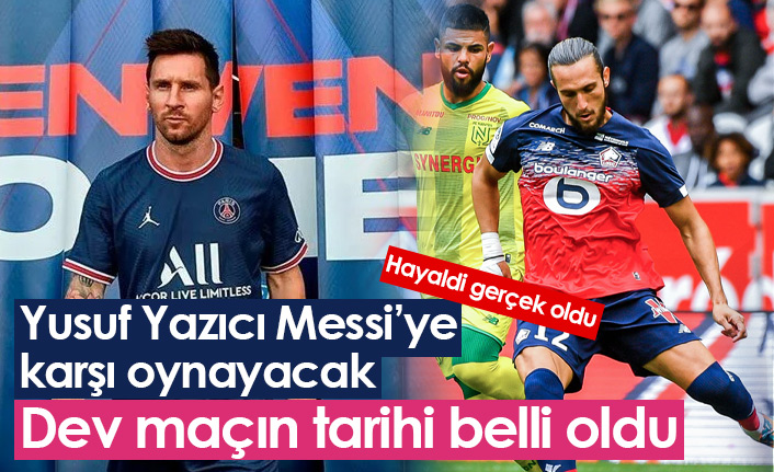 Yusuf Yazıcı Messi'ye karşı oynayacak! Lille PSG maçı ne zaman?