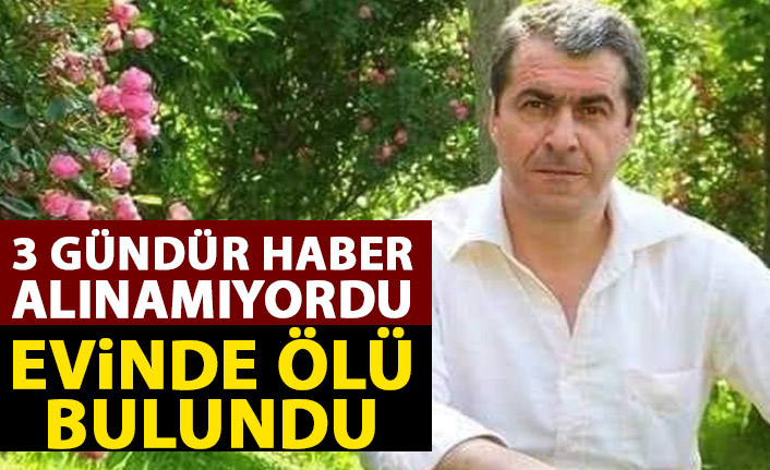 3 gündür haber alınamayan şahıs evinde ölü bulundu