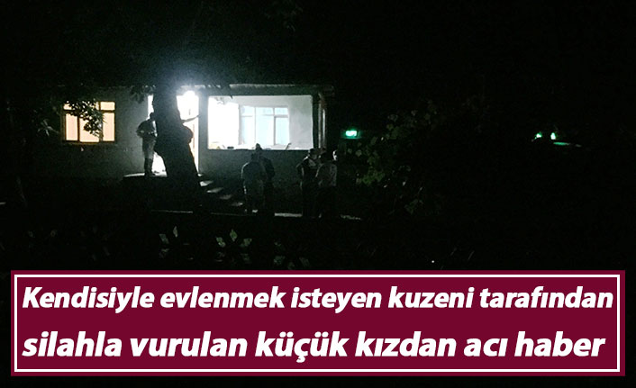 Kendisiyle evlenmek isteyen kuzeni tarafından vurulan çocuktan acı haber