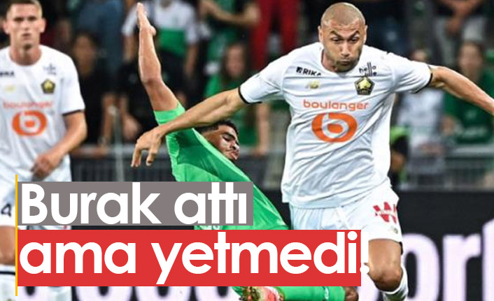 Burak Yılmaz attı, Lille'e yetmedi