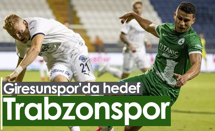 Giresunspor'un hedefi Trabzonspor maçı