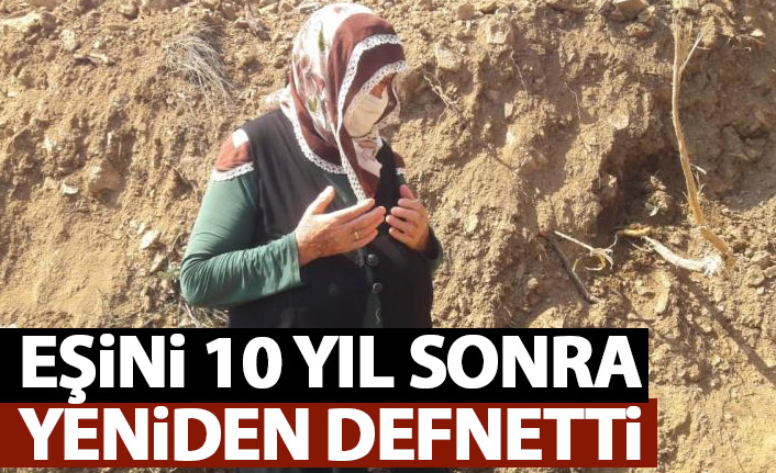 Eşini 10 yıl sonra yeniden defnetti