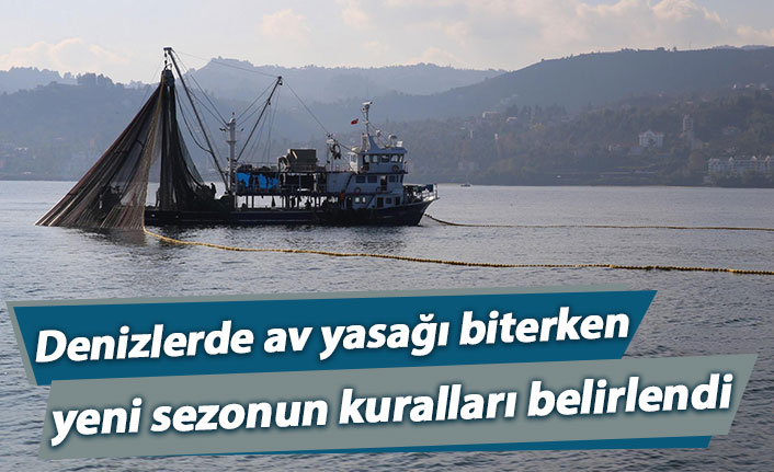 Denizlerde av yasağı biterken yeni sezonun kuralları belirlendi