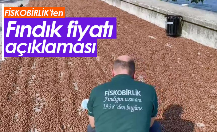 Fiskobirlik'ten fındık fiyatı açıklaması