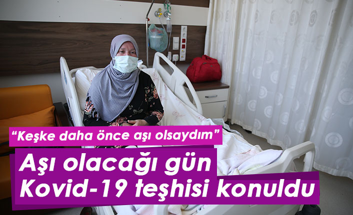 Aşı olacağı gün Kovid-19'a yakalandığını öğrendi