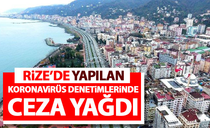 Rize'de koronavirüs denetimlerinde ceza yağdı