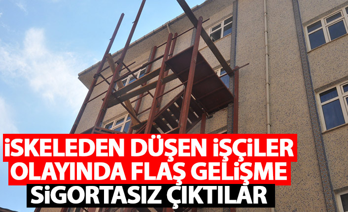 Gümüşhene'de düşen işçiler olayında flaş gelişme! Sigortaları yapılmamış!