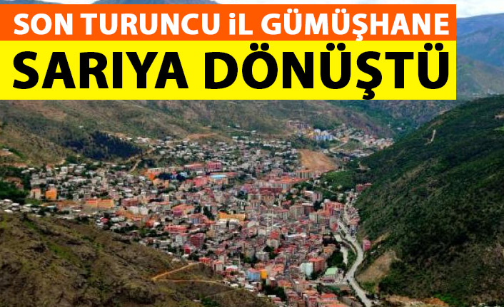 Son turuncu il Gümüşhane sarı oldu!