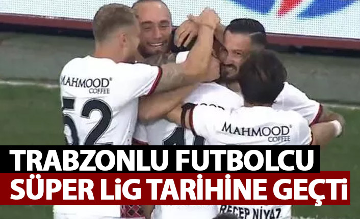 Trabzonlu futbolcu attığı gol ile Süper Lig tarihine geçti