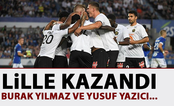 Lille kazandı! Yusuf Yazıcı ve Burak Yılmaz...