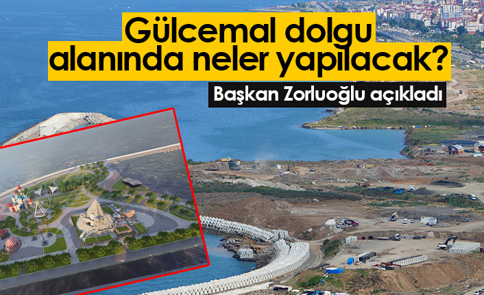 Gülcemal dolgu alanında neler yapılacak?