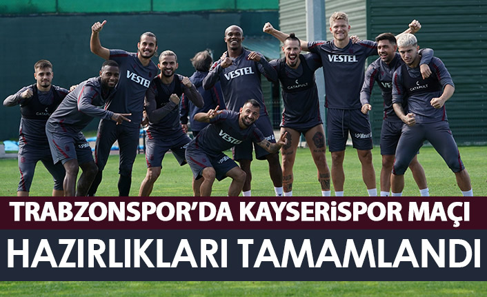 Trabzonspor'da Kayserispor hazırlıkları tamamlandı