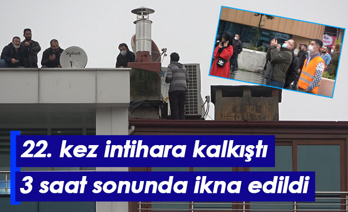 22. kez intihara kalkıştı 3 saat sonunda ikna edildi