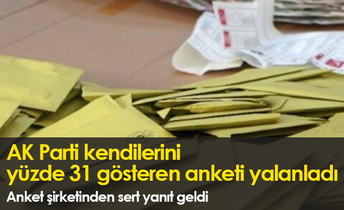 AK Parti yüzde 31 oy çıkan anketi yalanladı, sert yanıt geldi!