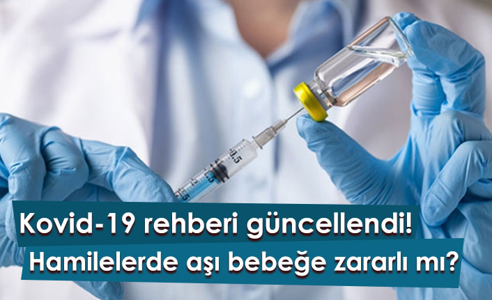 Kovid-19 rehberinde hamilelerle ilgili aşı bilgileri güncellendi