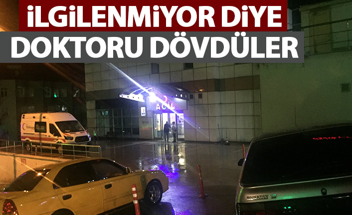 İlgilenmiyor diye doktoru dövdüler