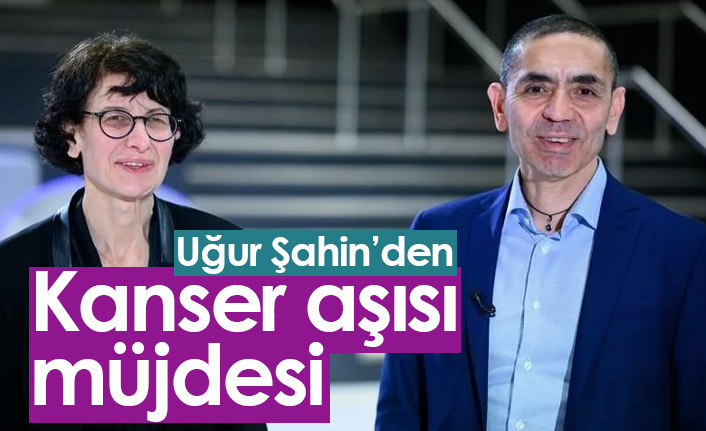 Uğur Şahin'den kanser aşısı müjdesi