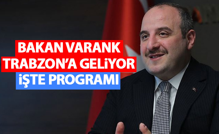 Bakan Varank Trabzon’a geliyor! İşte programı