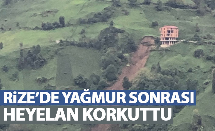 Rize'de yağmur sonrası heyelan!