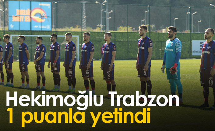 Hekimoğlu Trabzon  Turgutluspor ile berabere kaldı