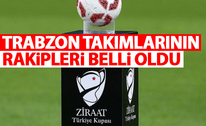 Trabzon takımlarının rakipleri belli oldu! Yomraspor ve Hekimoğlu Trabzon...