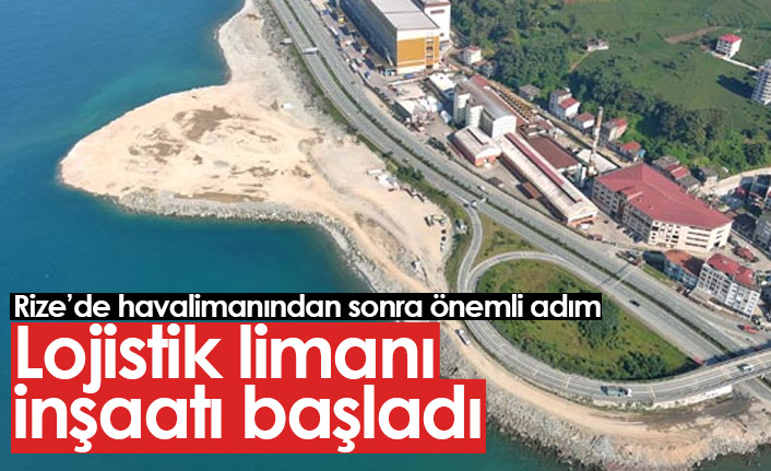 Rize'de lojistik liman inşaatı başladı!