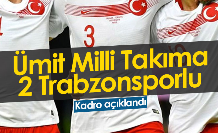 Ümit Milli Takıma iki Trabzonsporlu