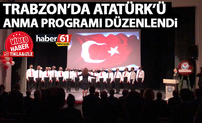 Trabzon’da Anatürk’ü anma programı düzenlendi