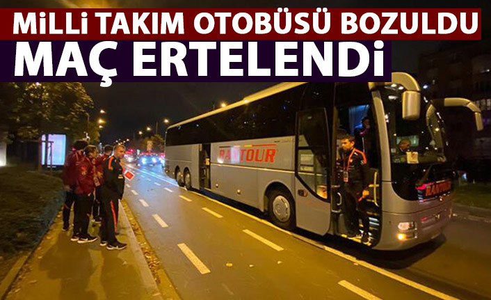 Milli takım otobüsü bozuldu maç ertelendi