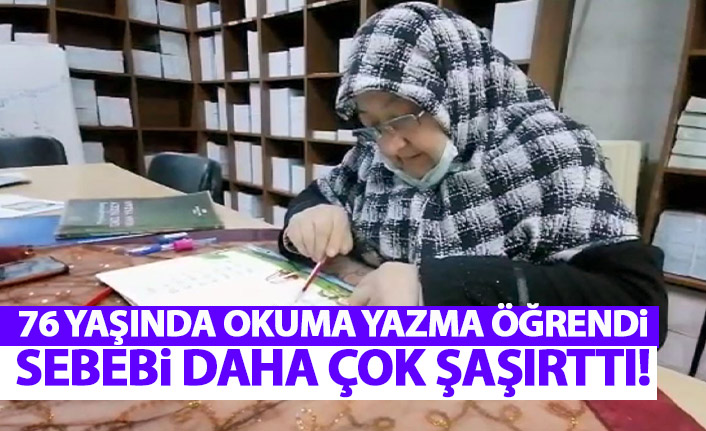 76 yaşında okuma yazma öğrendi! Sebebi ise şaşırttı