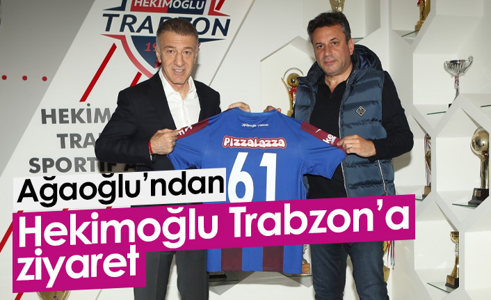 Ağaoğlu’ndan Hekimoğlu Trabzon'a ziyaret