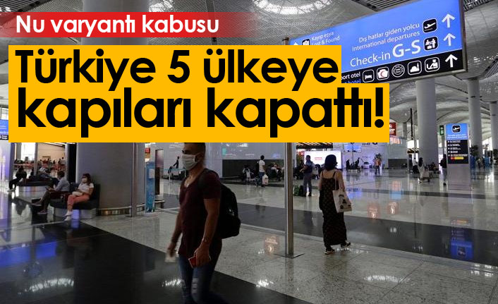 Nu varyantı kabusu! 5 ülkeden seyahatler durduruldu