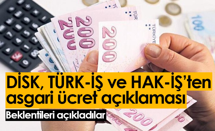 DİSK, TÜRK-İŞ ve HAK-İŞ’ten ortak asgari ücret açıklaması