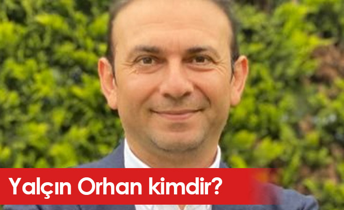 Yalçın Orhan Kimdir, Mesleği Nedir?