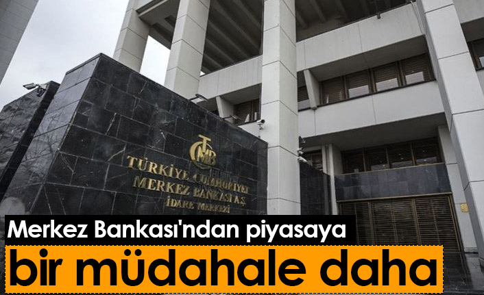 Merkez Bankası'ndan piyasaya bir müdahale daha