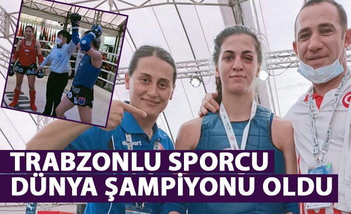 Trabzonlu sporcu dünya şampiyonu oldu