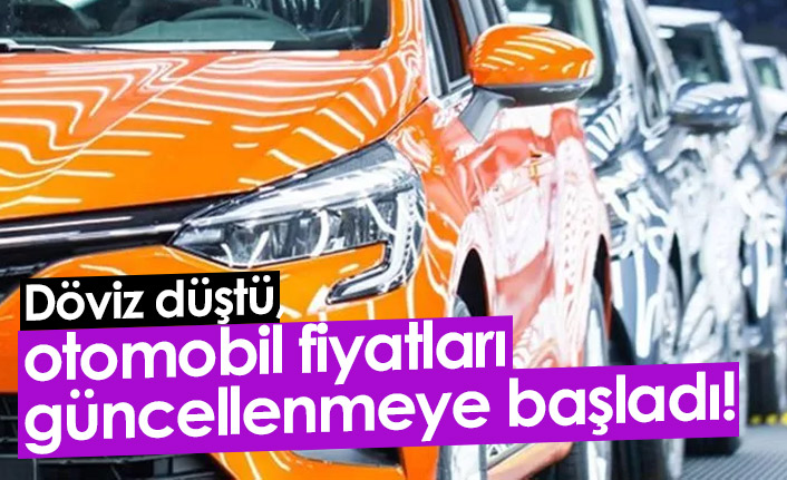 Döviz düştü, otomobil fiyatlarına güncelleme başladı!