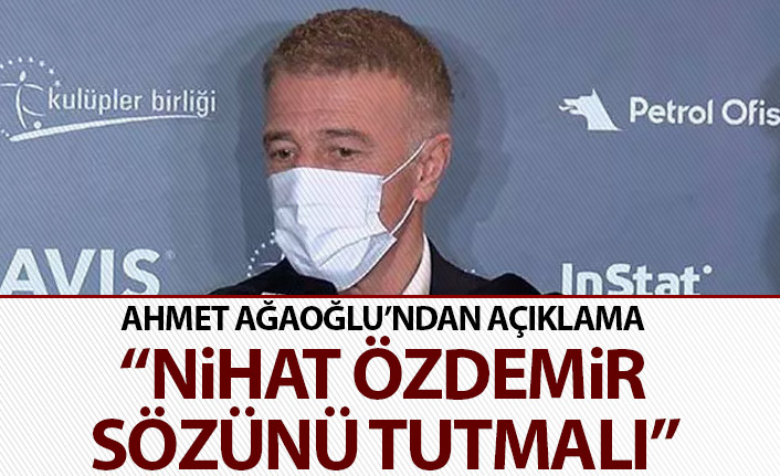 Ahmet Ağaoğlu: TFF başkanı sözünü tutmalı