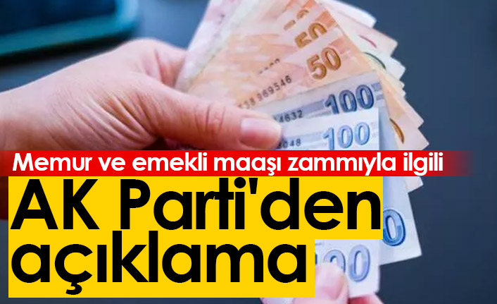 Memur ve emekli maaşı zammıyla ilgili AK Parti'den açıklama