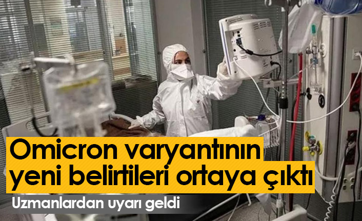 Omicron varyantının yeni belirtileri ortaya çıktı