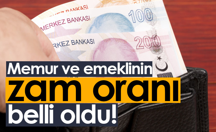 Memur ve emeklilerin zam oranı açıklandı