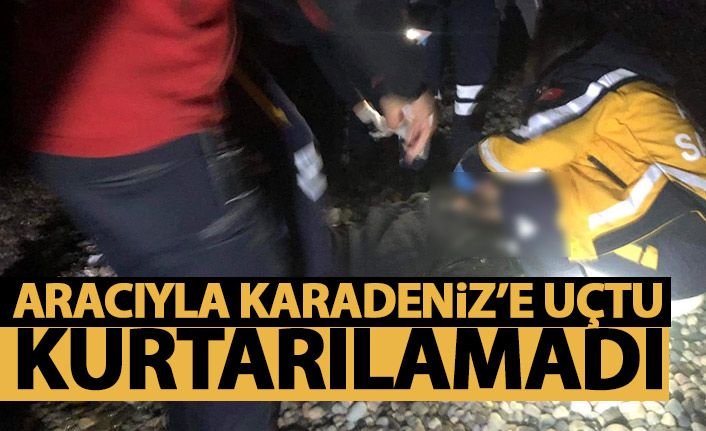 Aracının kontrolünü kaybetti Karadeniz’e uçtu! Kurtarılamadı