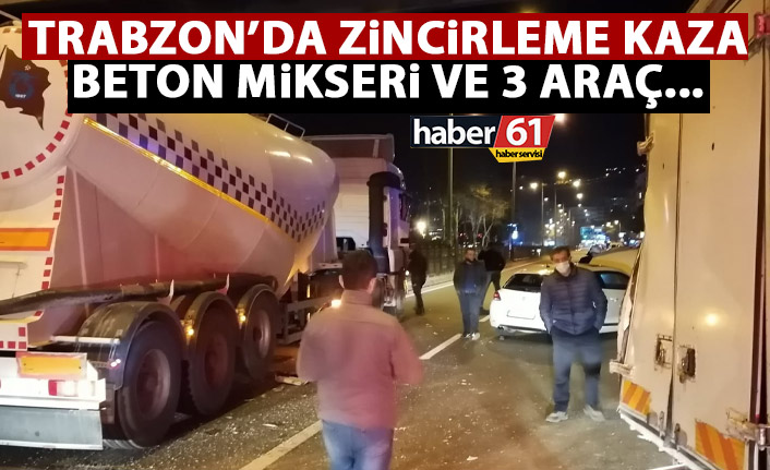 Trabzon’da zincirleme kaza! Beton mikseri de karıştı