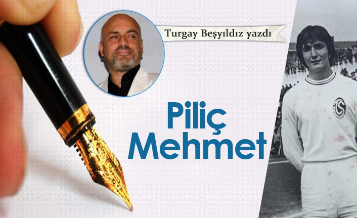 Piliç Mehmet