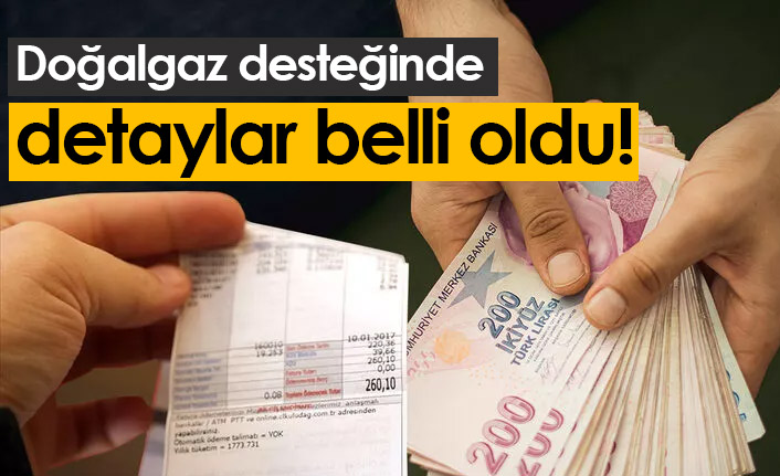 Doğalgaz desteğinde detaylar belli oldu!